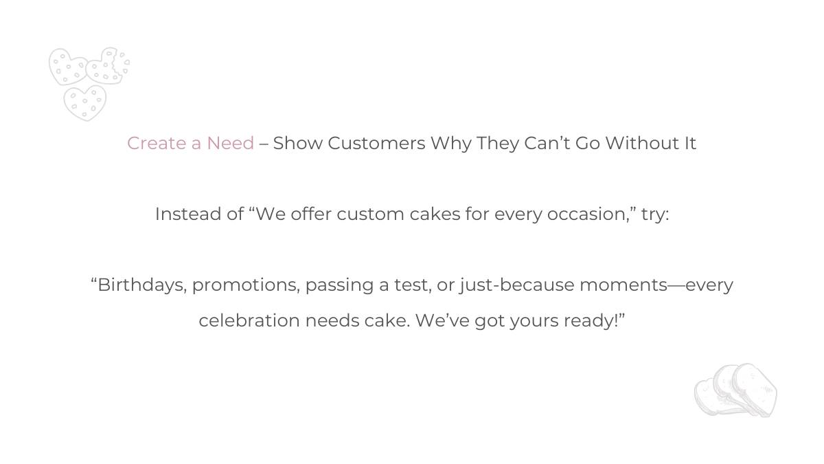 Create a Need – Show Customers Why They Can’t Go Without It